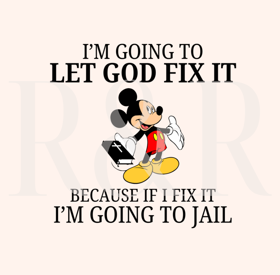 Mickey Letting God Fix It (RTS) Clear Film