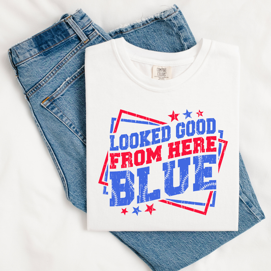 Looked Good from here Blue