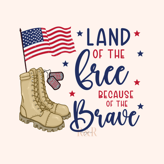 Land of the Free because of the Brave - DTF PRINT ONLY