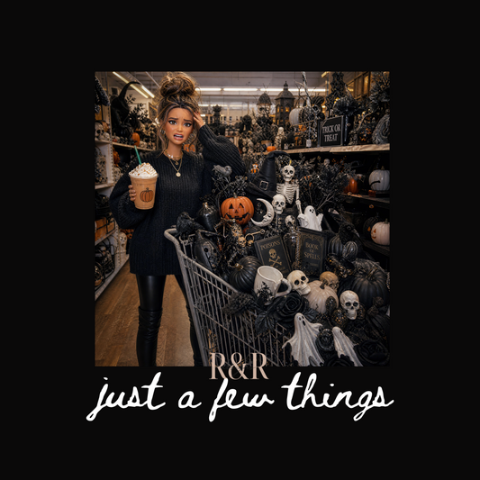 Just A Few Things - DTF PRINT ONLY