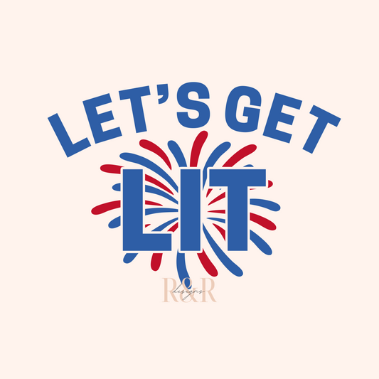 Let's Get Lit - DTF PRINT ONLY