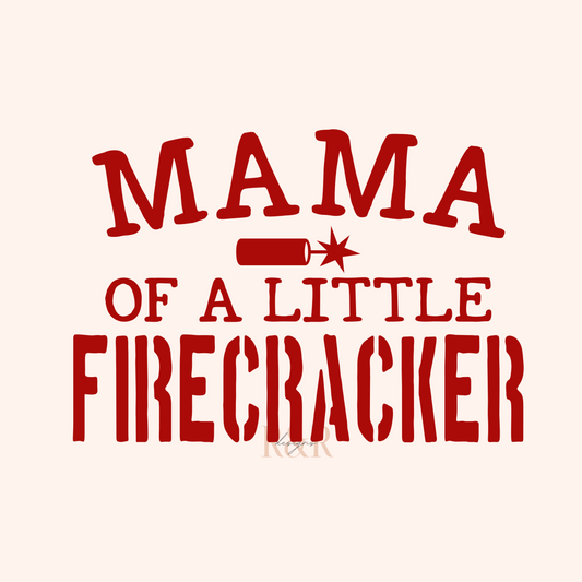 Mama of a Little Firecracker  - DTF PRINT ONLY
