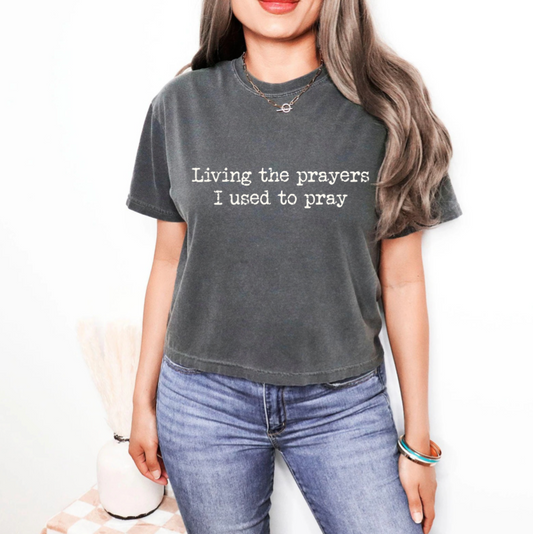Living the Prayers I used to Pray