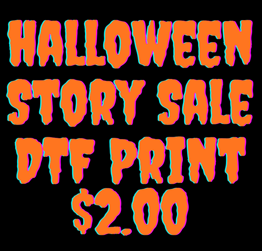Halloween Story Sale DTF Print.